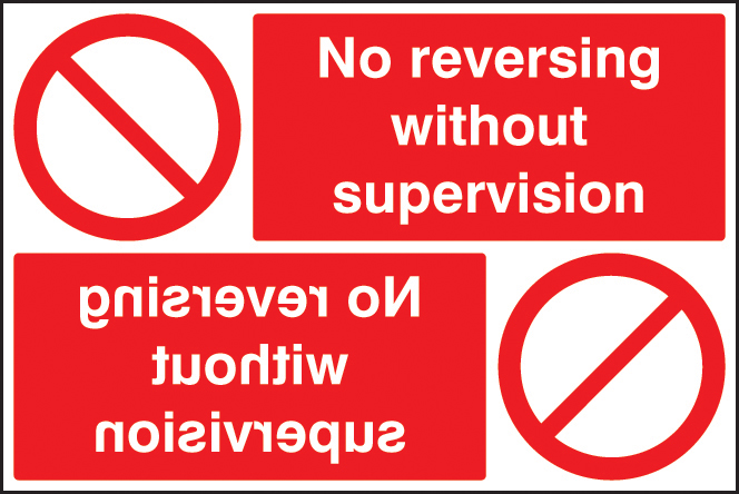 No Reversing Without Supervision Reflection Sign R/P 600x400mm