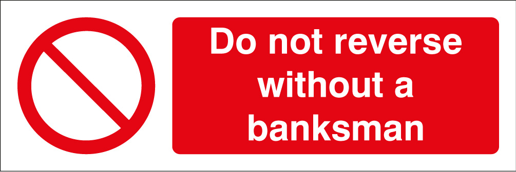 Do Not Reverse Without a Banksman