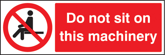 Do Not Sit on This Machinery