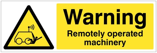 Warning: Remotely Operated Machinery