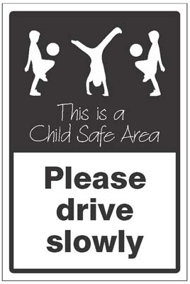 Please Drive Slowly - Child Safe Area Sign (R/P 600x400mm)