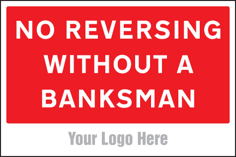 No Reversing Without a Banksman - Site Saver Sign 600x400mm