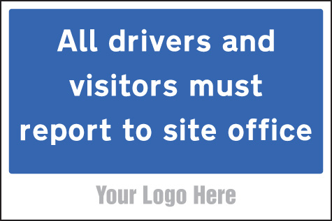 Site Saver Sign - All Drivers and Visitors Must Report to Site Office (600x400mm)