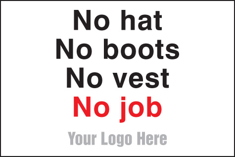No Hats, No Boots, No Vest, No Job - Site Saver Sign 600x400mm