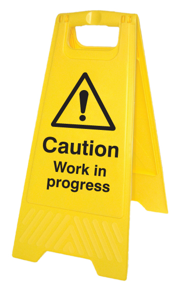 Caution: Work in Progress (Free-Standing Floor Sign) 300x600mm