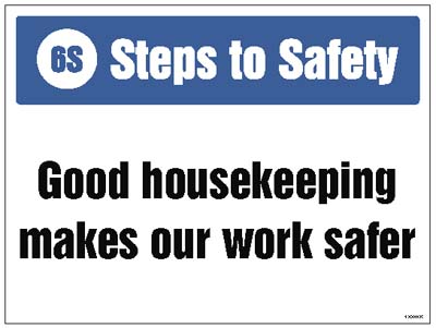 6S Steps to Safety - Good Housekeeping for a Safer Workplace (R/P 400x300mm)