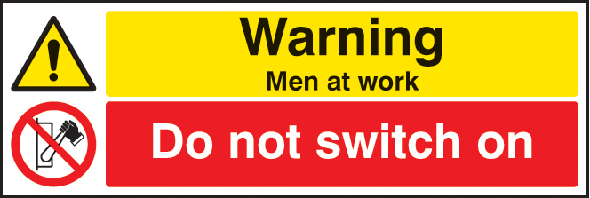 Caution: Men at Work – Do Not Switch On
