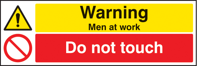 Caution: Men at Work - Do Not Touch (300x100mm)