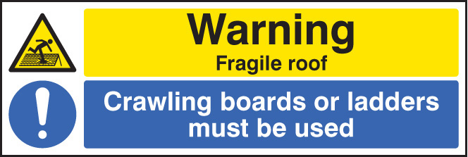 Warning: Fragile Roof - Crawling Boards or Ladders Must Be Used