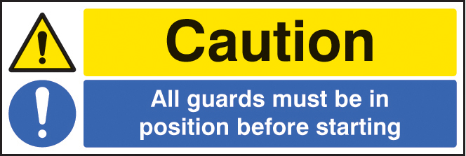 Caution: All Guards Must Be in Position Before Starting
