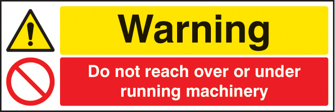 Warning: Do Not Reach Over or Under Running Machinery