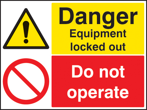 Danger: Equipment Locked Out - Do Not Operate
