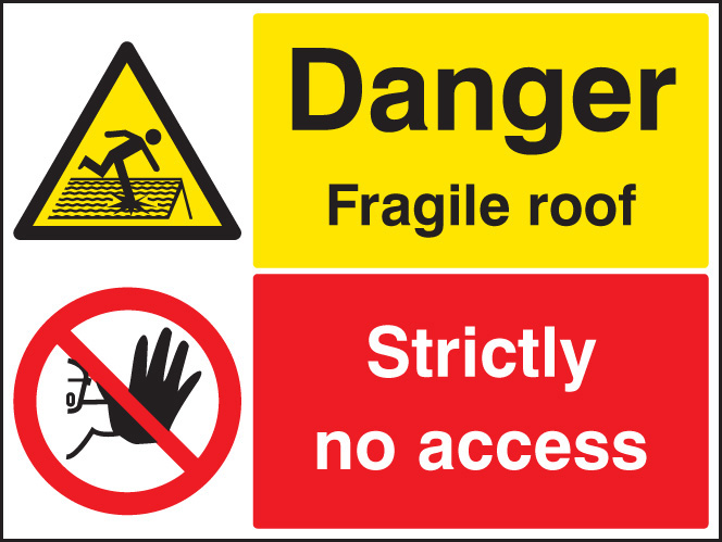 Danger: Fragile Roof - Strictly No Access