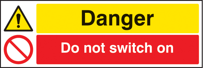 Danger: Do Not Switch On