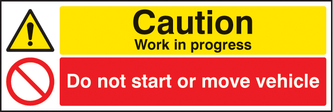 Caution: Work in Progress - Do Not Start or Move Vehicle