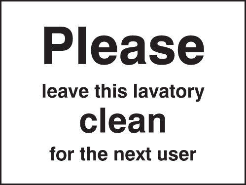Please Leave the Lavatory Clean for the Next User
